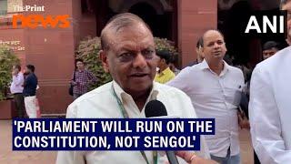 'Parliament will run on the Constitution, not Sengol': SP MP RK Chaudhary