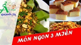 ẨM THỰC QUANH TA▶MÓN NGON 3 MIỀN VIỆT NAM