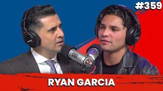 Ryan Garcia Tells All | De La Hoya, Mayweather & Canelo, Announces Next Fight | PBD Podcast | Ep 359