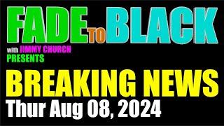 F2B BREAKING NEWS: Thursday, Aug 08, 2024