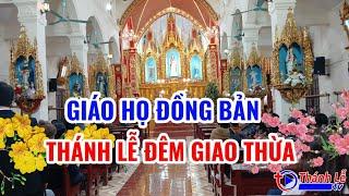 Giáo Họ Đồng Bản Thánh Lễ Đêm Giao Thừa