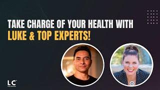 Take Control of Your Health: Practical Steps with Luke & Top Experts! #HealthTips