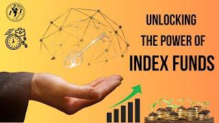 Unlocking the Power of Index funds