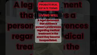 Living Will - California Probate Real Estate Terms