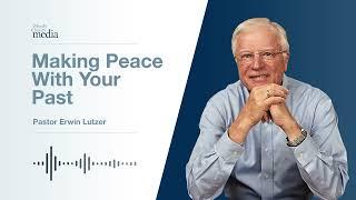 Making Peace With Your Past | Restoring The Soul #5 | Pastor Lutzer