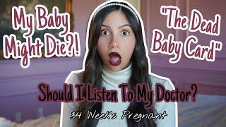 Doctor Says My Baby May Die | 34 Week Pregnancy Update *Baby #3*