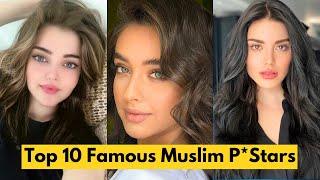 Top 10 Famous Muslim Prnstars of 2024 || Top Muslim P*stars ️️