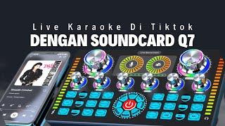 Cara Karaoke Live Di Tiktok Pakai Soundcard Q7