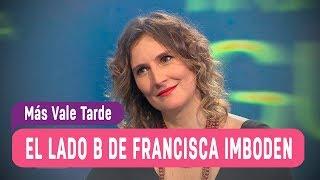 Más Vale Tarde - El lado B de Francisca Imboden / Capítulo 39