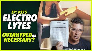 Ep:375 ELECTROLYTES - OVERHYPED or NECESSARY?