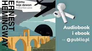 Komu bije dzwon. Ernest Hemingway. Audiobook PL [Powieść]