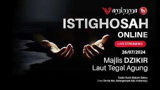 Live I STREAMING  | ISTGHOSAH MAJLIS DZIKIR LAUT TEGAL AGUNG