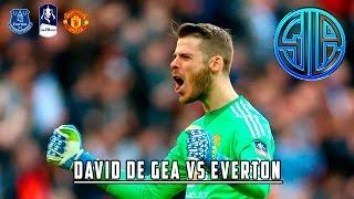 DAVID DE GEA vs EVERTON || EVERTON1-2MANCHESTER UNT || SEMIFINAL FA CUP || 23/04/16