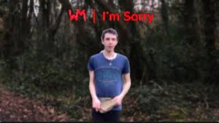 WM- I’m Sorry (Official Music Video)