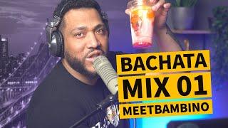 Bachata Mix 01- | DJ BAMBINO | Meetbambino