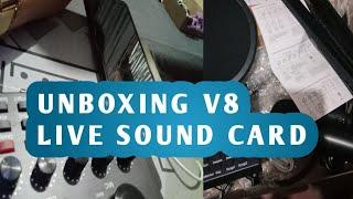 unboxing V8 live sound card