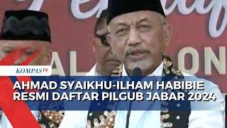 Diusung PKS-NasDem, Ahmad Syaikhu-Ilham Habibie Resmi Daftar Pilgub Jabar 2024