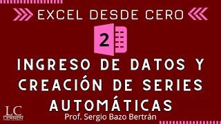 Excel DESDE CERO Parte 2: Ingreso de datos y creación de series automáticas