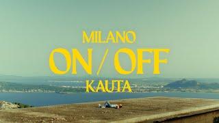 Milano x Kauta - On/Off [Official Video]