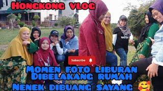 Hongkong vlog  foto momen liburan dibelakang rumah nenek 