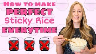 How To Make Perfect Sticky Rice EVERYTIME W/Out A Rice Cooker or A Pressure Cooker