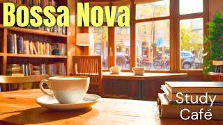 Bossa Nova in a Study Café  | Relaxing Music for Study & Chill