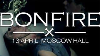 BONFIRE l 13 april Moscow Hall l LD produсtion