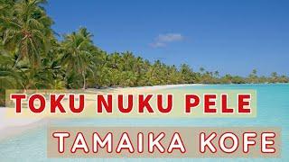 (Lyrics) Toku Nuku Pele - Tamaika Kofe