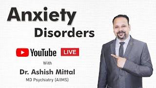 Youtube Live on Anxiety Disorders By Dr. Ashish Mittal.