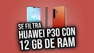 Se filtra HUAWEI P30 con 12 GB de RAM | NOTICIAS TECNOLÓGICAS