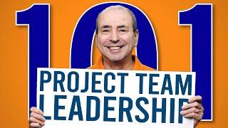 Project Team Leadership 101