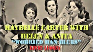 Maybelle Carter With Helen & Anita - Worried Man Blues (Live 1963)
