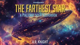 The Farthest Star - A Far Future Space Adventure - Book One in the Far Horizons - Full Cast