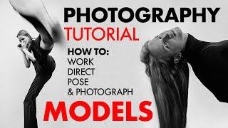 3 EASY TIPS: HOW TO WORK, DIRECT & PHOTOGRAPH MODELS - TUTORIAL