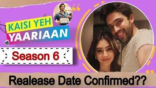 Kyy Season 6 Release Date Confirmed|| kaise yeh yaarian season 6 kab ayega? || Manan ||