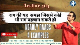 Art of Identifying Different Raags along with Analytical studies with 4 Examples|पास के रागों की समझ