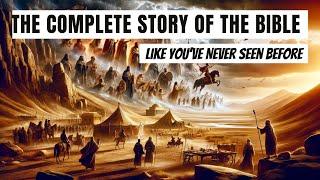 The Complete Story of the Bible Like You've Never Seen Before