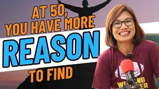 AT 50, YOU HAVE MORE REASON TO FIND