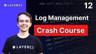 Unit 3: Lesson 12 Log Management Crash Course [DevOps Course by LayerCI]