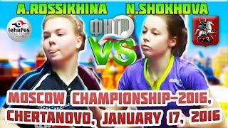 FINAL DAY SHOKHOVA - ROSSIKHINA MOSCOW CHAMPIONSHIPS Table Tennis