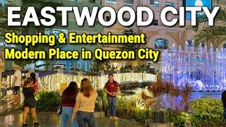 EASTWOOD CITY - Walking Tour at NIGHT | Great Modern Place to Relax in Quezon City, Metro Manila