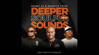 Knight SA & Adhesive Twins - Deeper Soulful Sounds Vol.112 (2024 Festive Invasion)