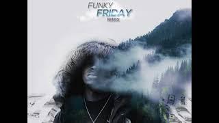 Dave - Funky Friday ft. Fredo (Kxne Remix)