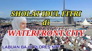 SHOLAT IDUL FITRI DI WATERFRONT CITY LABUAN BAJO PLORES NTT