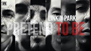 LINKIN PARK - Pretend To Be (Official Lyric Video) | Rock Music