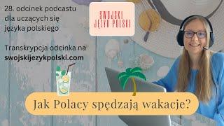 Learn Polish - Swojski Język Polski podcast: Jak Polacy spędzają wakacje