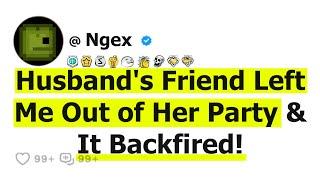 Husband's Friend Left Me Out of Her Party & It Backfired!