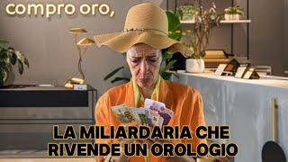  La miliardaria che rivende un orologio…