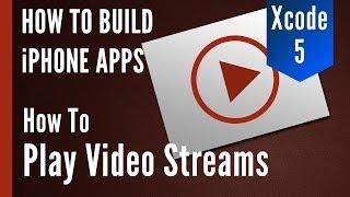 How To Play Video Streams In Your iOS App