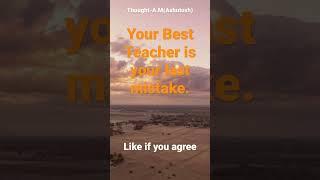 Best teacher...#thoughts #englishquotesestenglishquotesforlife @thought-amAshutosh